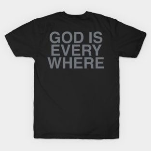 GOD IS EVERY WHERE T-Shirt